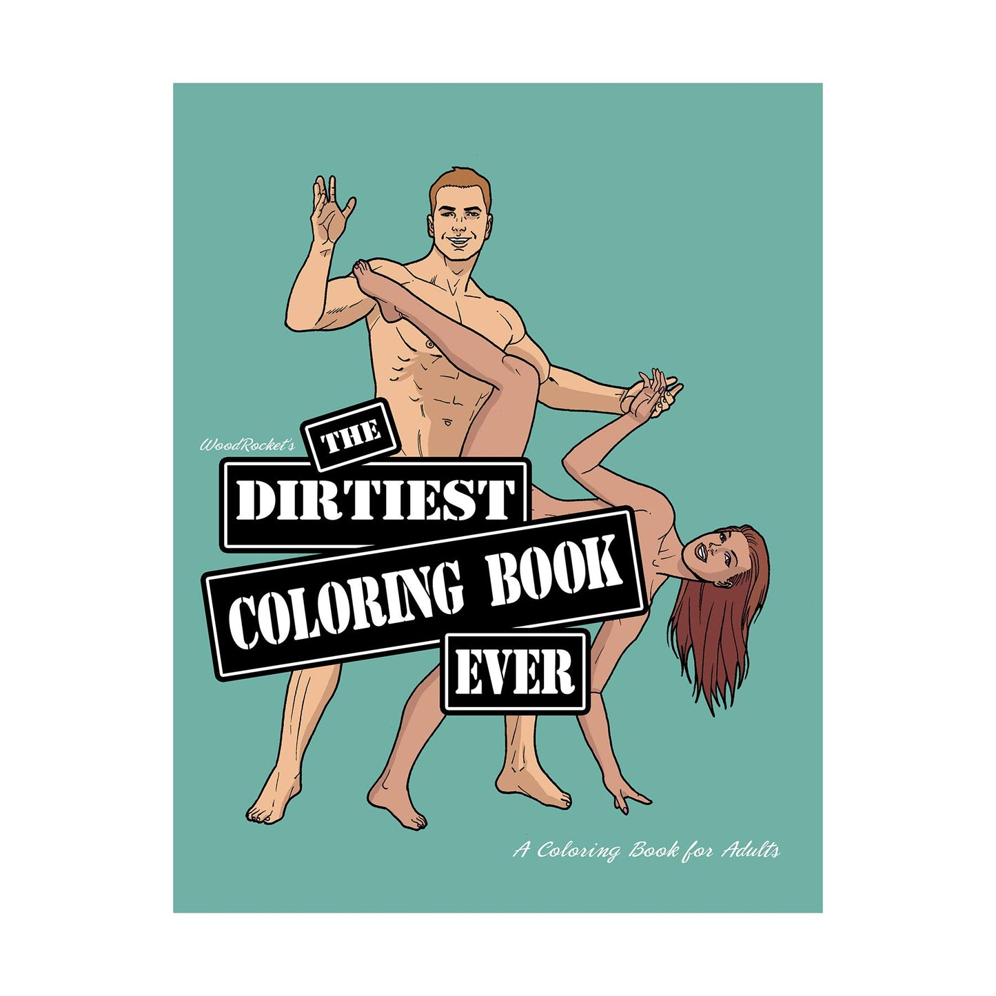 Wood Rocket The Dirtiest Coloring Book Ever